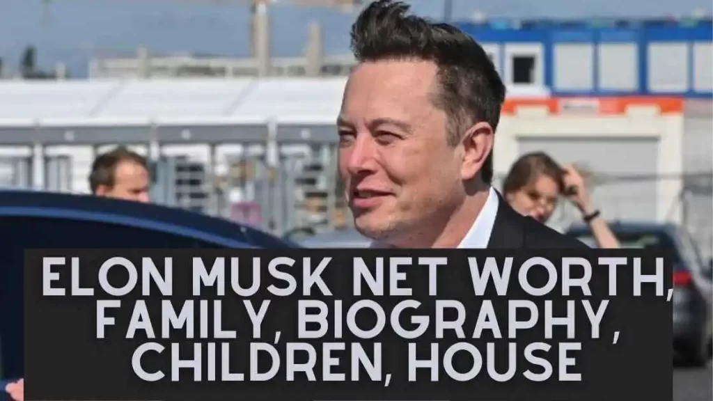 Elon Musk Net Worth Family Biography House
